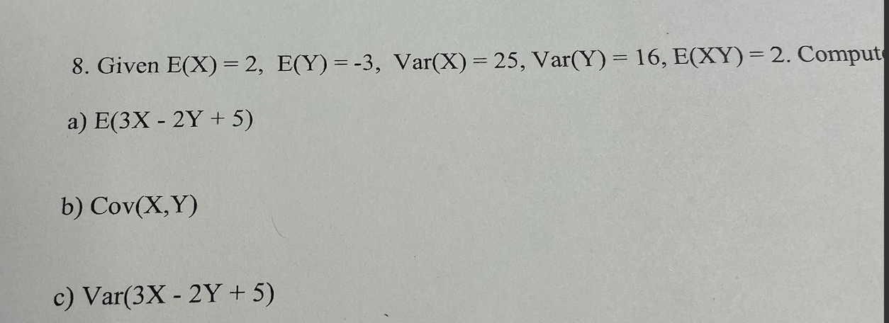 Solved 8 Given E X 2 E Y 3 Var X 25 Var Y Chegg Com