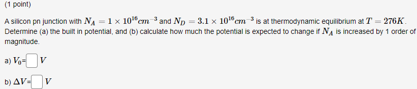 Solved (1 point) A silicon pn junction with NA = 1 x 1016 cm | Chegg ...