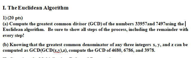 Solved I. The Euclidean Algorithm 1) (20 pts) (a) Compute | Chegg.com