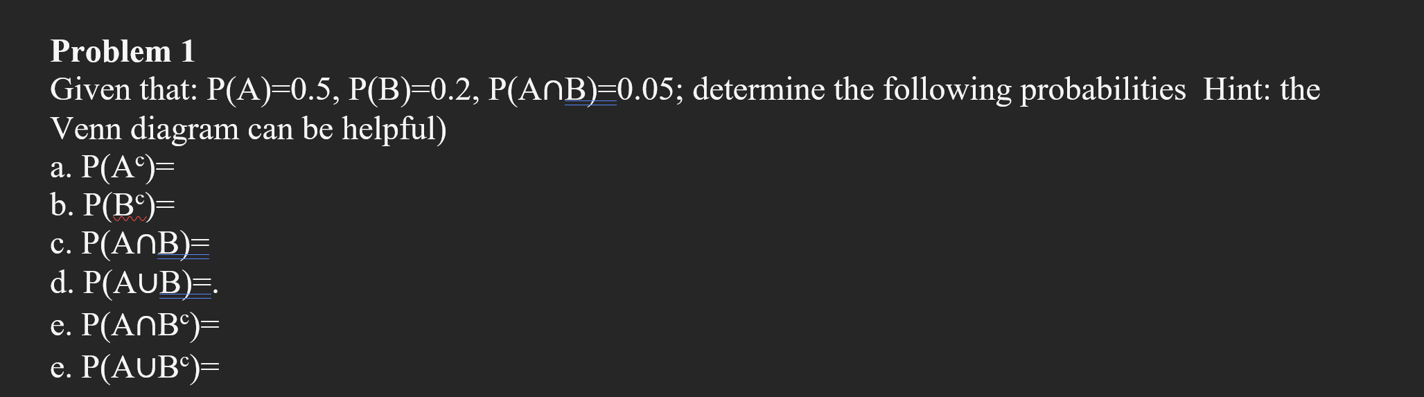 Solved Problem 1 Given That: P(A)=0.5, P(B)=0.2, | Chegg.com