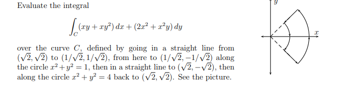 Solved Evaluate the integral \.(*y + xyº) dx + (2x2 + x+y) | Chegg.com