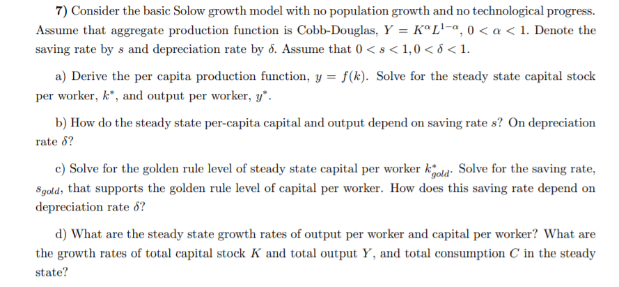 Solved 7) Consider the basic Solow growth model with no | Chegg.com