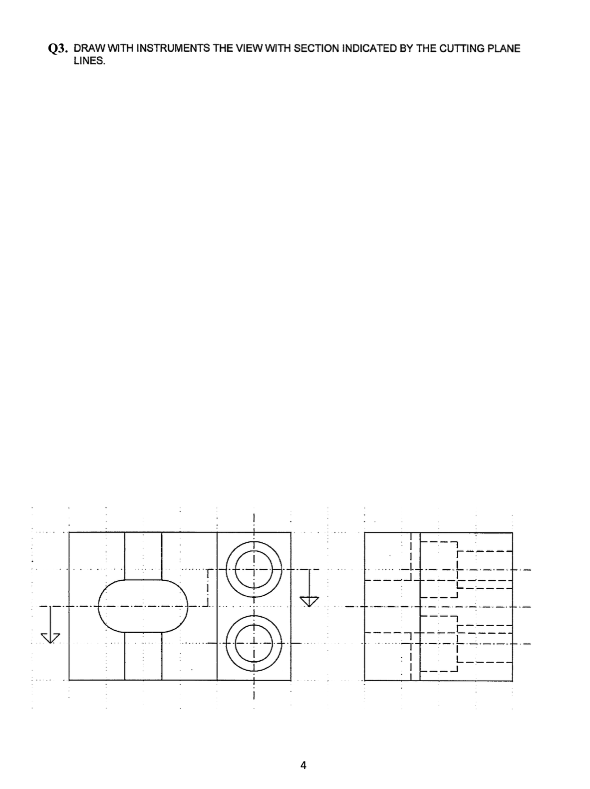 Solved Q3. DRAW WTH INSTRUMENTS THE VIEW WITH SECTION | Chegg.com