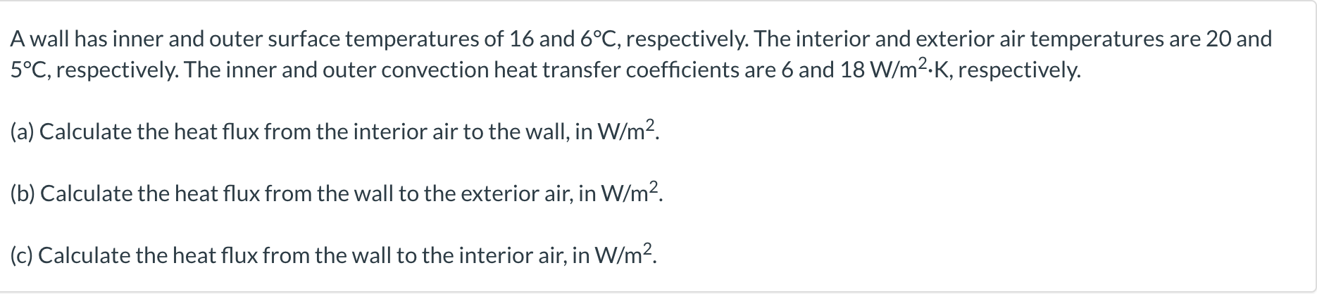 Solved A wall has inner and outer surface temperatures of 16 | Chegg.com