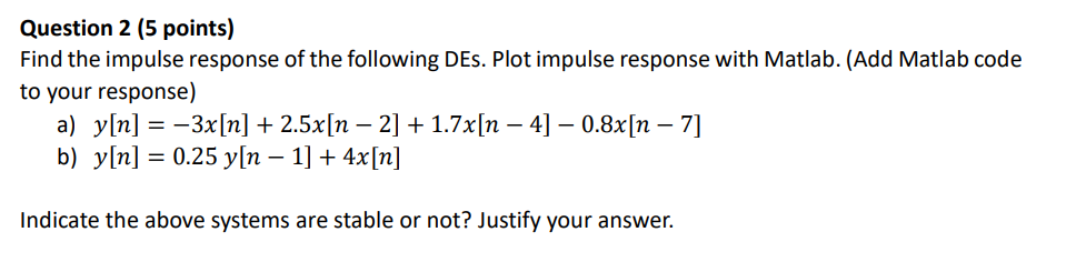 Solved Question 2 (5 Points) Find The Impulse Response Of | Chegg.com