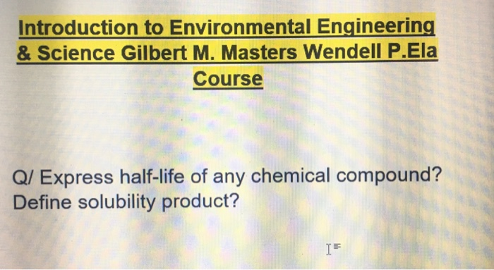 Solved Introduction to Environmental Engineering & Science | Chegg.com