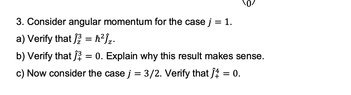 Solved 3. Consider angular momentum for the case j = 1. a) | Chegg.com