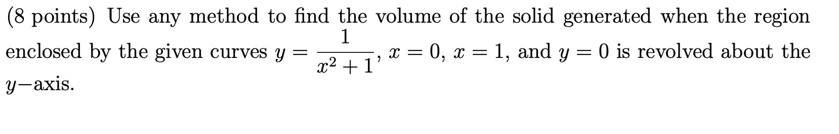 Solved (8 points) Use any method to find the volume of the | Chegg.com