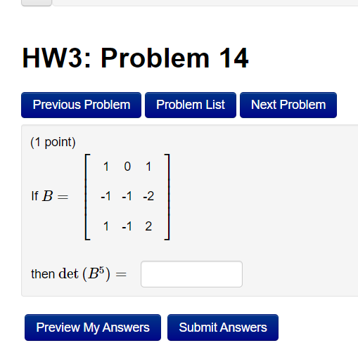 Solved B=⎣⎡1−110−1−11−22⎦⎤ Hen Det(B5)= | Chegg.com