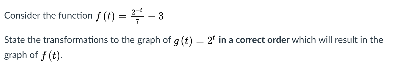 Solved -t Consider the function f (t) = 3 7 State the | Chegg.com