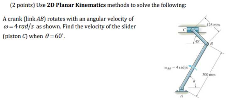 Solved (2 points) Use 2D Planar Kinematics methods to solve | Chegg.com