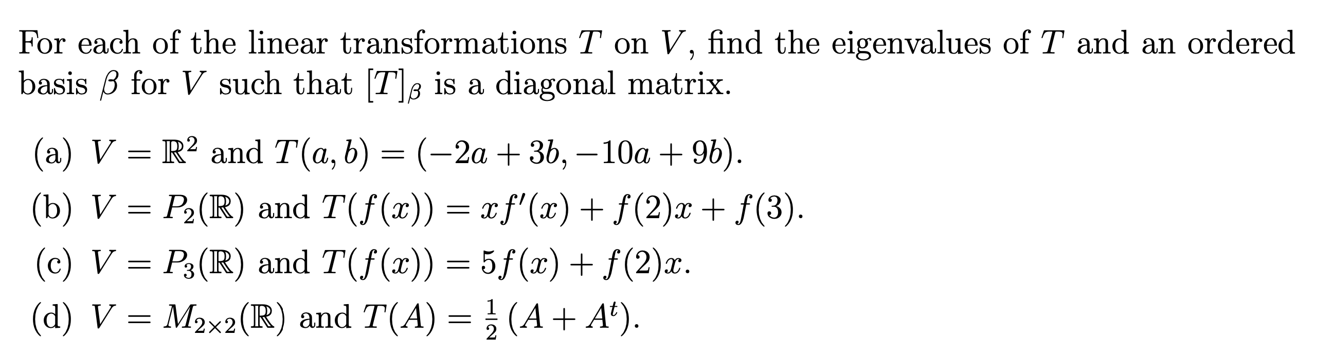 Solved For Each Of The Linear Transformations T On V Fin Chegg Com