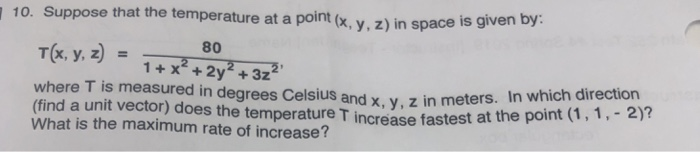 Solved 10. Suppose that the temperature at a point (&«, y, | Chegg.com