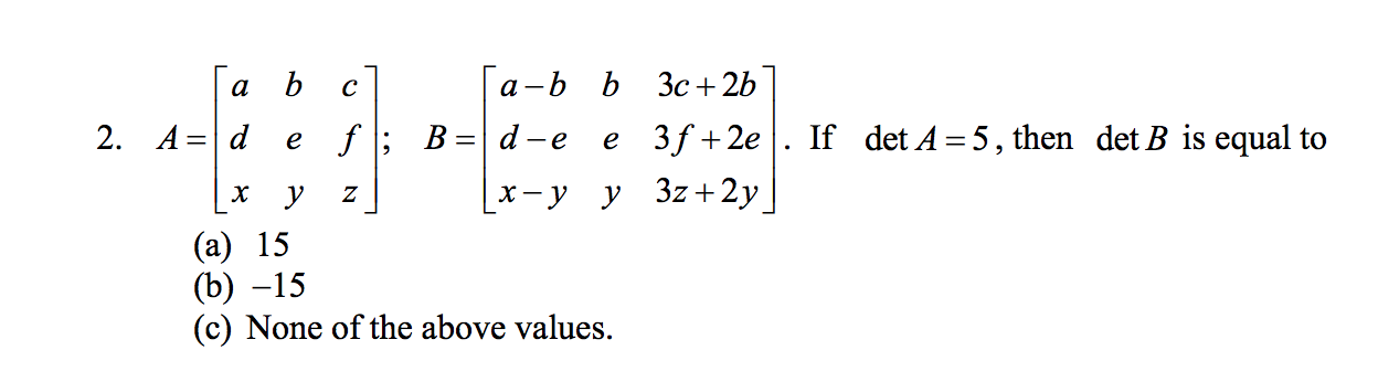 Solved с If Det A=5, Then Det B Is Equal To х у Z [ A B Б | Chegg.com