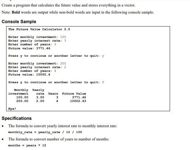 Solved Create a program that calculates the future value and | Chegg.com