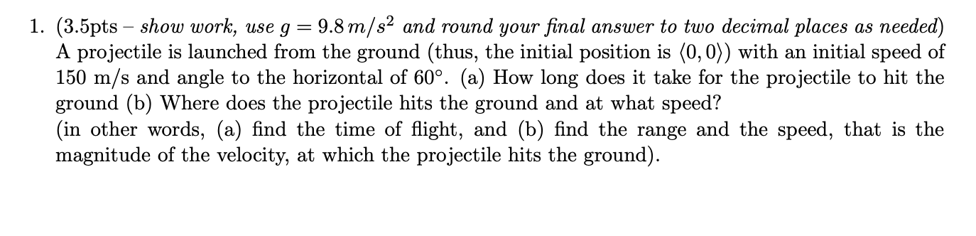 Solved 1. (3.5pts - show work, use g=9.8 m/s2 and round your | Chegg.com