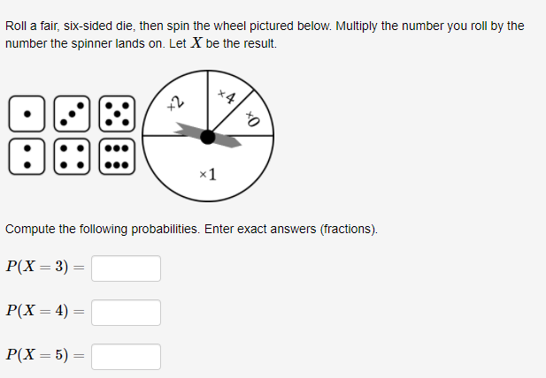 Solved Roll a fair, six-sided die, then spin the wheel | Chegg.com