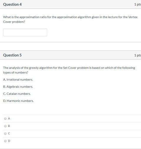 Solved Question 4 1 pt: What is the approximation ratio for | Chegg.com