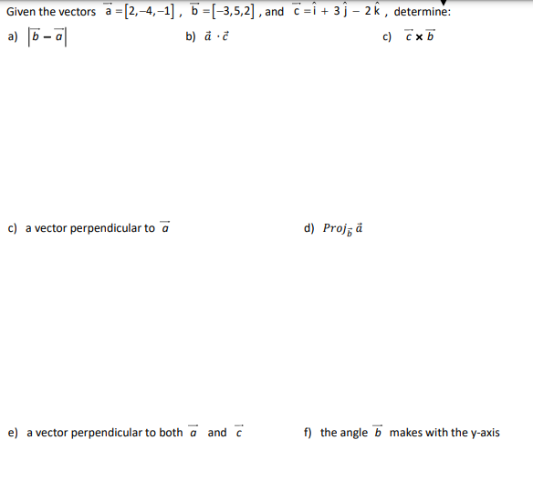 Solved Given The Vectors A = [2,-4,-1], 5 = (-3,5,2], And = | Chegg.com