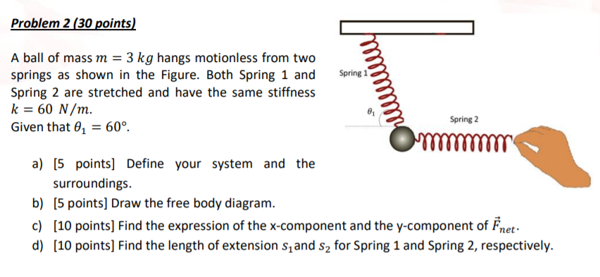 Solved Problem 2 (30 points) Spring A ball of mass m = 3 kg | Chegg.com