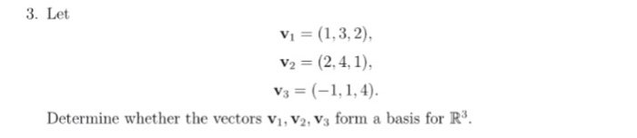 Solved Let V_1 = (1, 3, 2), V_2 = (2, 4, 1), V_3 = (-1, 1, | Chegg.com