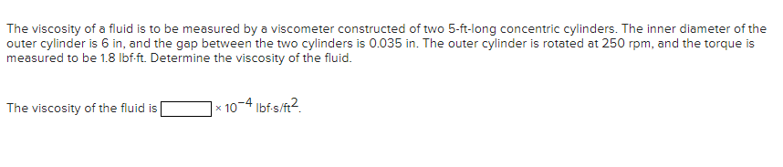 Solved The Viscosity Of A Fluid Is To Be Measured By A | Chegg.com