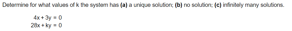 Solved Determine For What Values Of K The System Has (a) A | Chegg.com