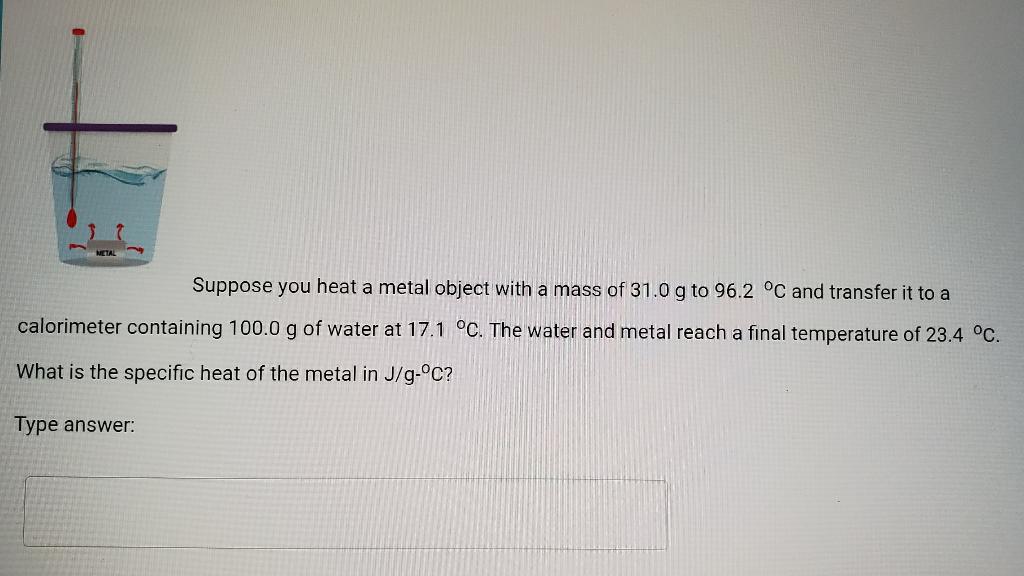 solved-metal-suppose-you-heat-a-metal-object-with-a-mass-of-chegg