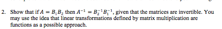 Solved 2. Show That If A = B.B, Then A-1 = B: B;' Given That | Chegg.com