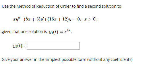 Solved Use the Method of Reduction of Order to find a second | Chegg.com