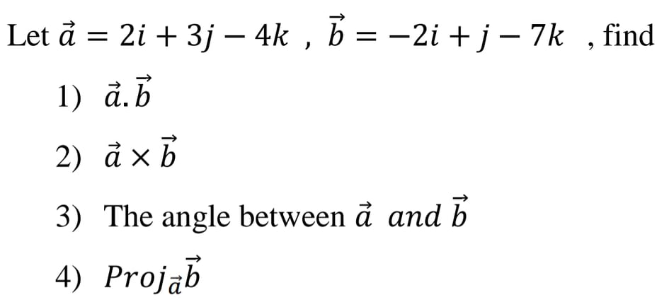 Solved Let A 2i 3j 4k O 2i J 7k Find 1 ả Chegg Com