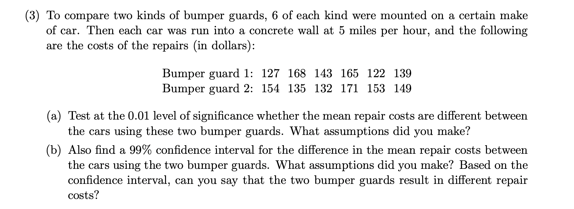 Solved (3) To compare two kinds of bumper guards, 6 of each