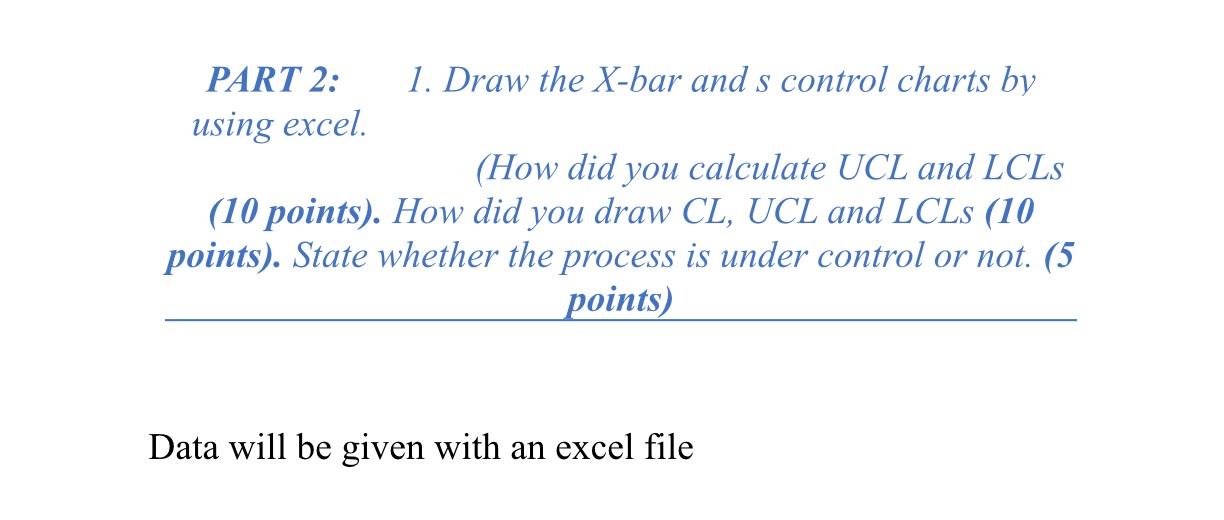 Solved PART 2: 1. Draw the X-bar and s control charts by | Chegg.com