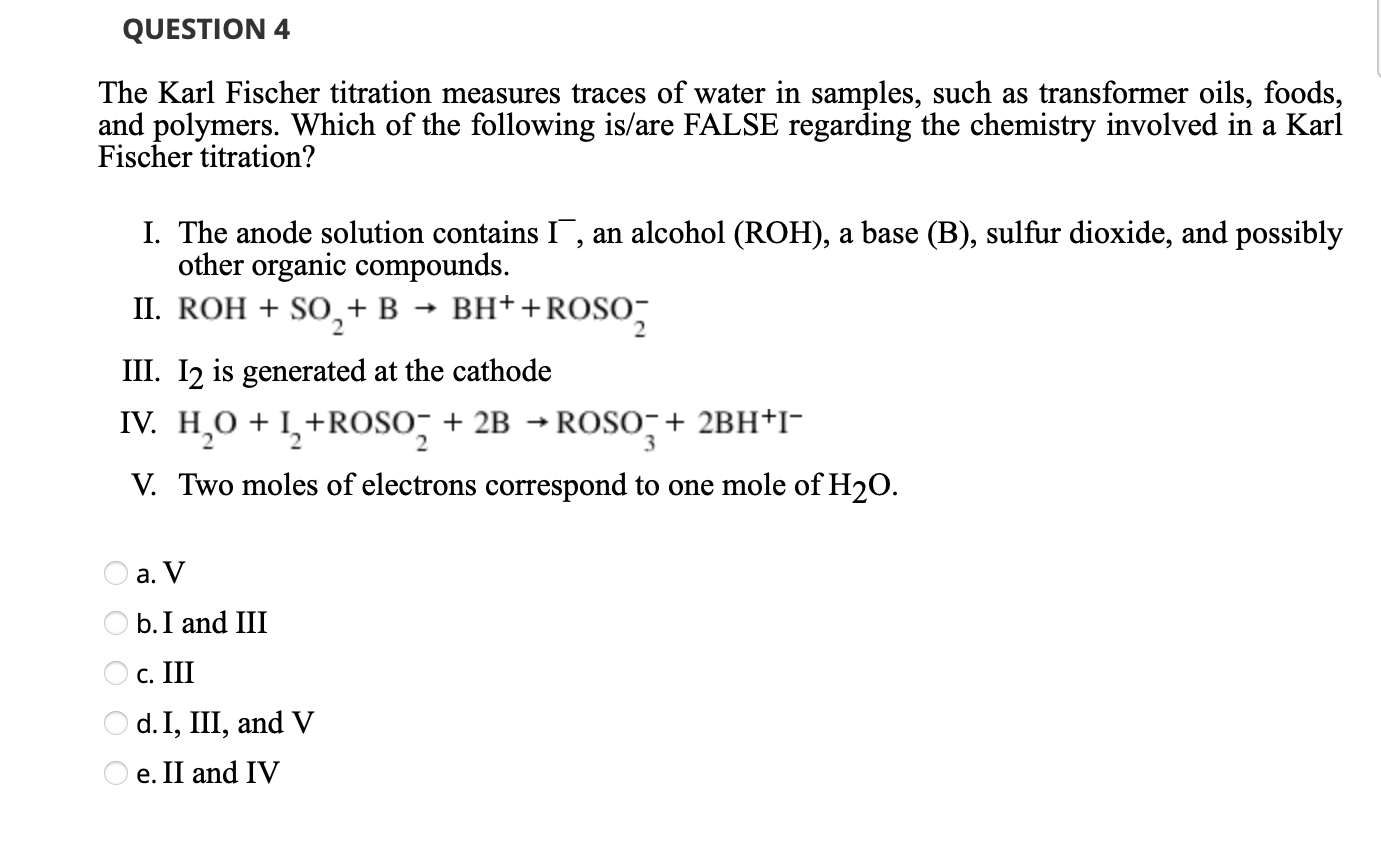 Solved QUESTION 4 The Karl Fischer titration measures traces