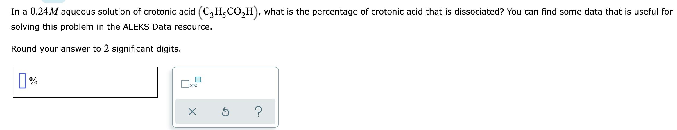 Solved In a 0.24M aqueous solution of crotonic acid | Chegg.com