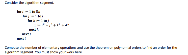 Solved Consider the algorithm segment. for i:=1 to 5n for j | Chegg.com