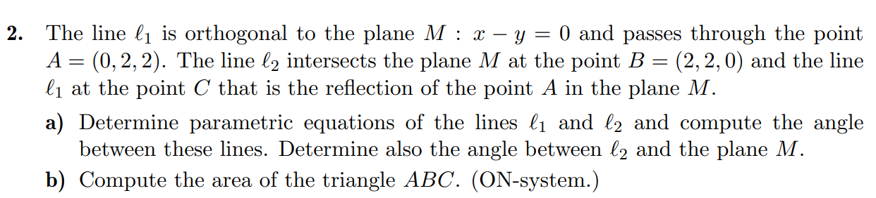 Solved = = 2. The line li is orthogonal to the plane M : X – | Chegg.com