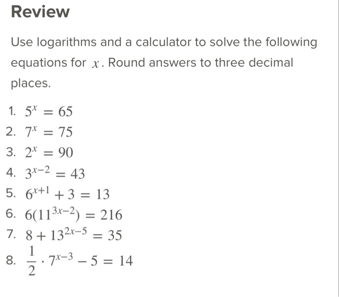 Solved Review Use logarithms and a calculator to solve the | Chegg.com