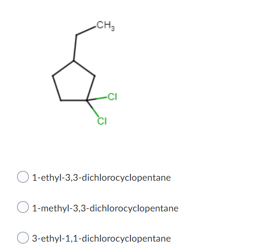 1-ethyl-3,3-dichlorocyclopentane
1-methyl-3,3-dichlorocyclopentane
3-ethyl-1,1-dichlorocyclopentane