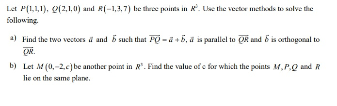 Solved Let P 1 1 1 Q 2 1 0 And R 1 3 7 Be Three Poin Chegg Com