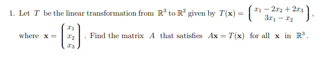 Solved 1. Let T be the linear transformation from R3 to R2 | Chegg.com