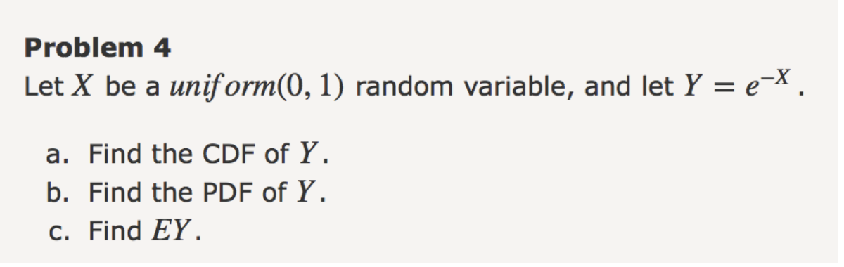 Solved Problem 4 Let X Be A Uniform(0, 1) Random Variable, | Chegg.com