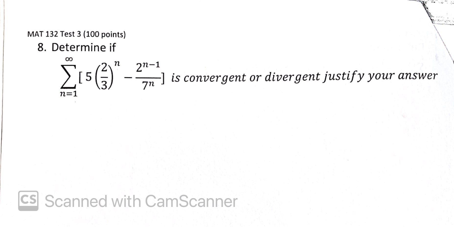 Solved MAT 132 Test 3 (100 points) 8. Determine if 00 n | Chegg.com