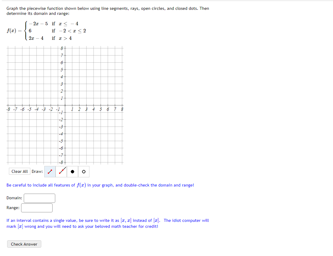 Solved Graph the piecewise function shown below using line | Chegg.com