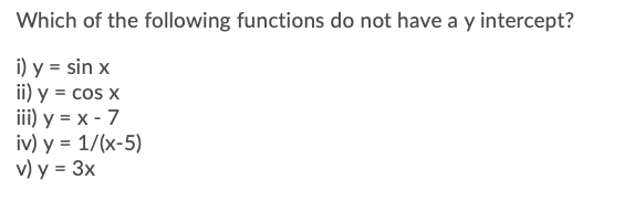 Solved Which of the following functions do not have a y | Chegg.com