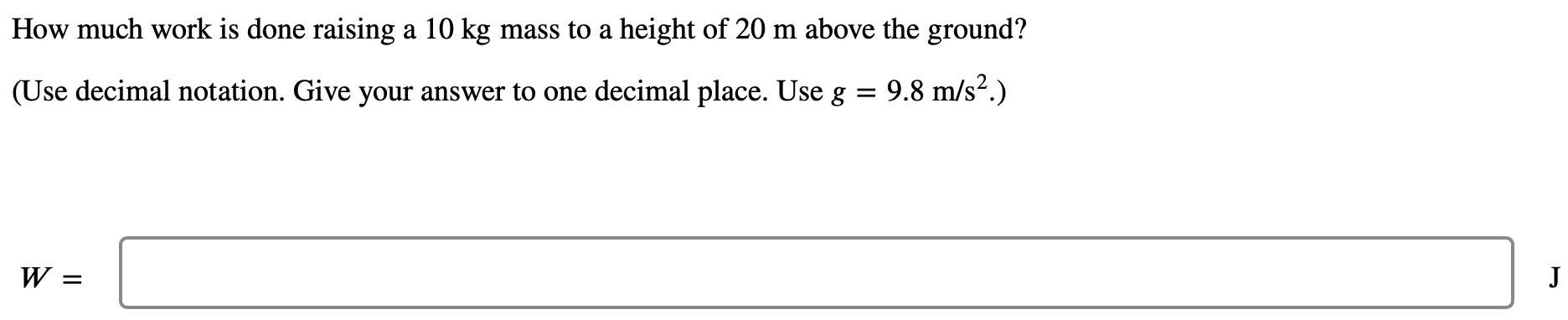 Solved How much work is done raising a 10 kg mass to a | Chegg.com