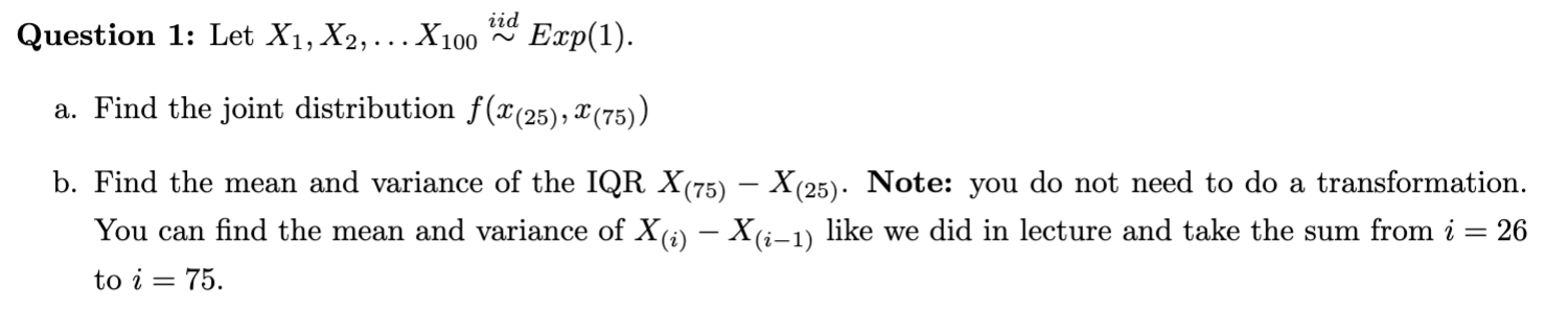 Solved Question 1: Let X1,X2,…X100∼iidExp(1) a. Find the | Chegg.com