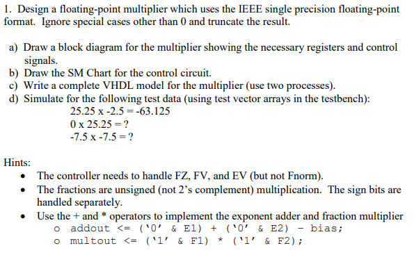1. Design a floating-point multiplier which uses the | Chegg.com