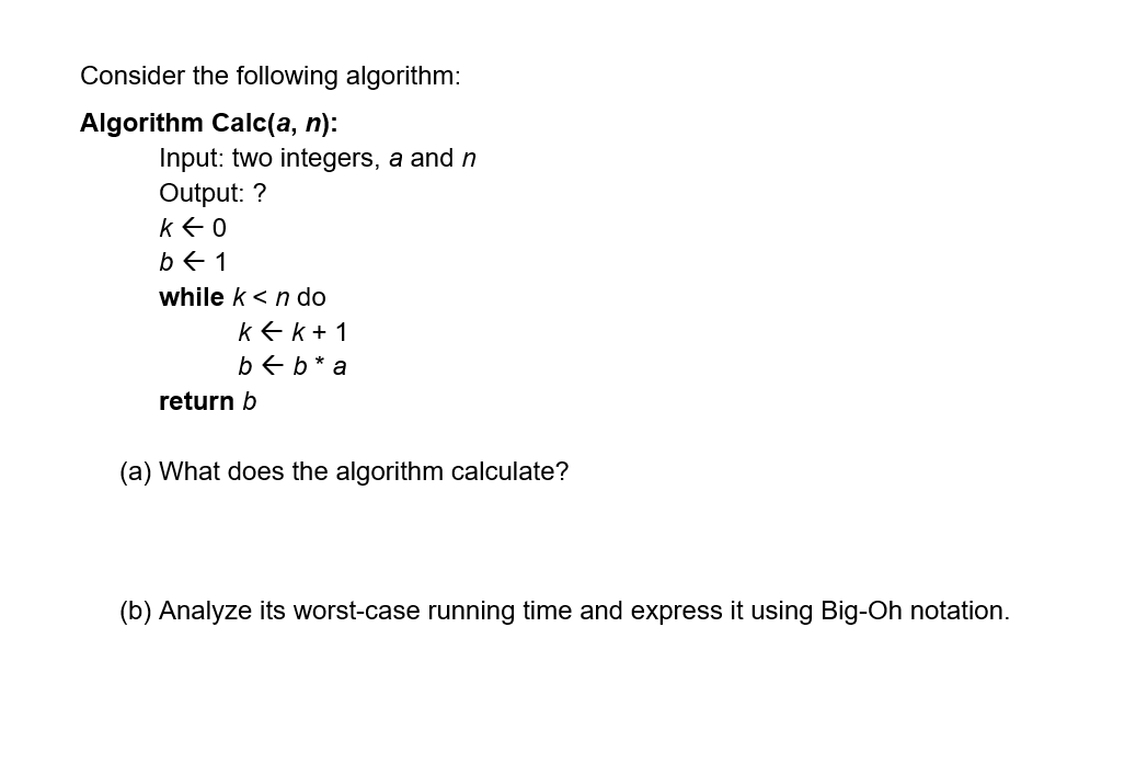 Solved Consider the following algorithm: Algorithm Calc(a, | Chegg.com