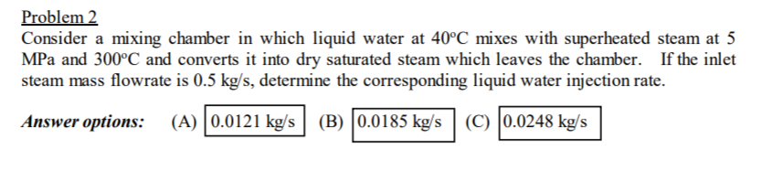 Solved Problem 2 Consider a mixing chamber in which liquid | Chegg.com